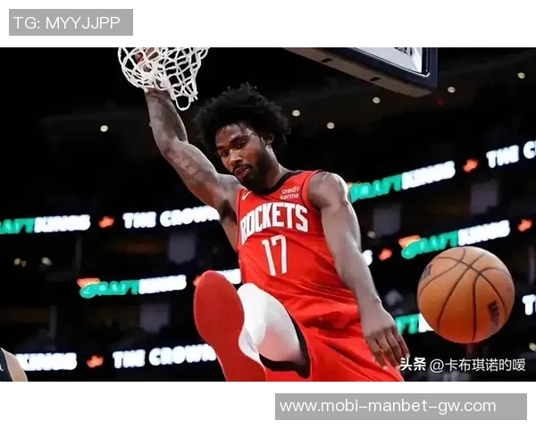 伊森复出后展现奇兵本色攻防两端助火箭重回胜利轨道